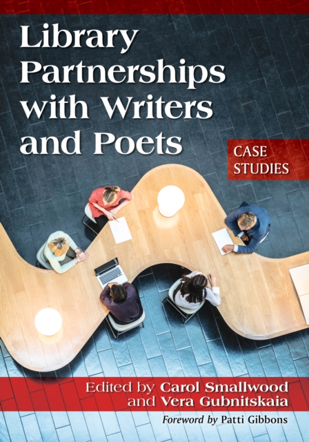 Library Partnerships with Writers and Poets : Case Studies, PDF eBook