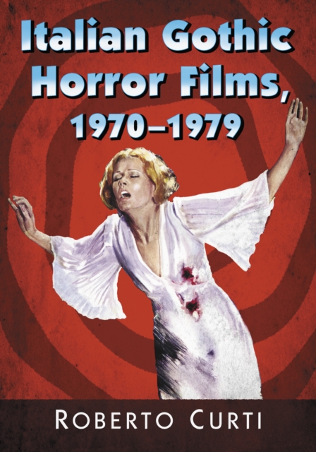 Italian Gothic Horror Films, 1970-1979, EPUB eBook