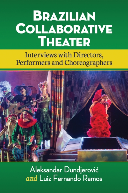 Brazilian Collaborative Theater : Interviews with Directors, Performers and Choreographers, EPUB eBook