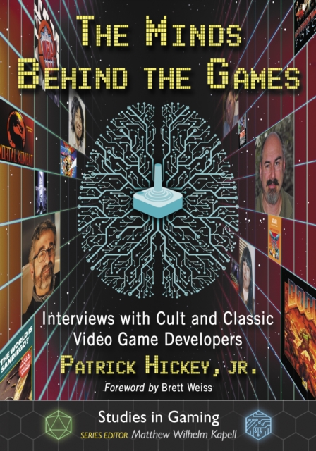 The Minds Behind the Games : Interviews with Cult and Classic Video Game Developers, EPUB eBook