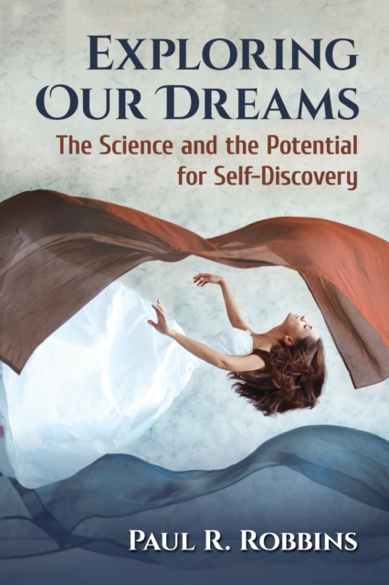 Exploring Our Dreams : The Science and the Potential for Self-Discovery, EPUB eBook