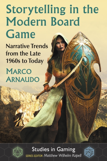 Storytelling in the Modern Board Game : Narrative Trends from the Late 1960s to Today, EPUB eBook