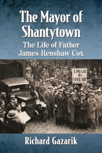 The Mayor of Shantytown : The Life of Father James Renshaw Cox, EPUB eBook