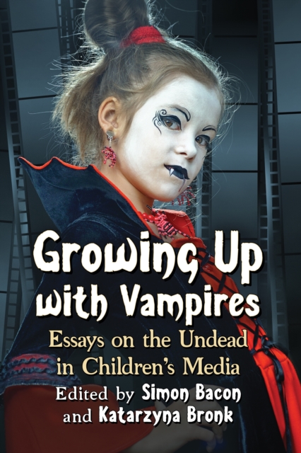 Growing Up with Vampires : Essays on the Undead in Children's Media, EPUB eBook