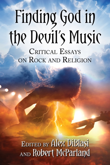 Finding God in the Devil's Music : Critical Essays on Rock and Religion, EPUB eBook