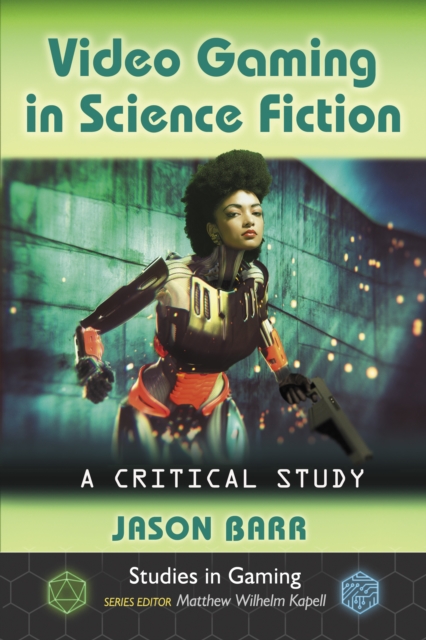 Video Gaming in Science Fiction : A Critical Study, EPUB eBook