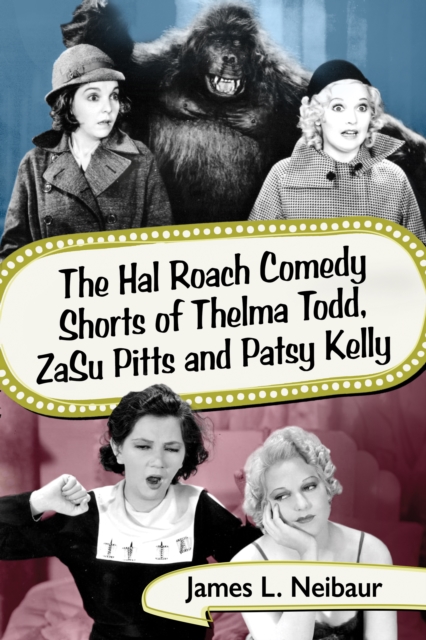 The Hal Roach Comedy Shorts of Thelma Todd, ZaSu Pitts and Patsy Kelly, EPUB eBook
