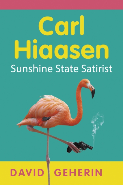 Carl Hiaasen : Sunshine State Satirist, EPUB eBook