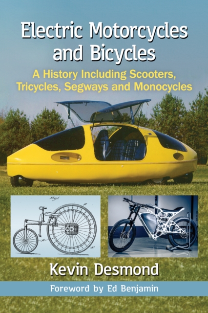 Electric Motorcycles and Bicycles : A History Including Scooters, Tricycles, Segways and Monocycles, EPUB eBook