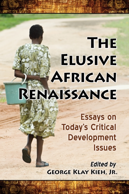 The Elusive African Renaissance : Essays on Today's Critical Development Issues, EPUB eBook