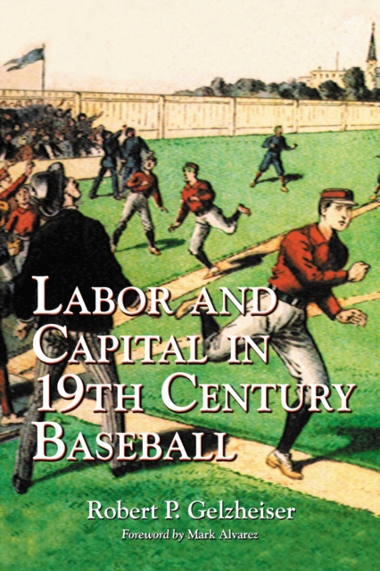 Labor and Capital in 19th Century Baseball, EPUB eBook