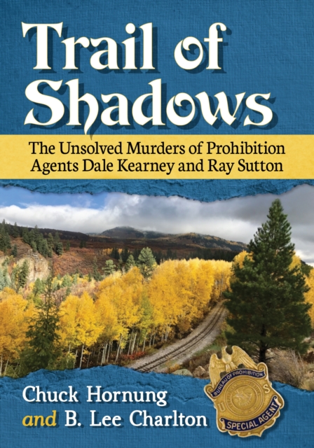 Trail of Shadows : The Unsolved Murders of Prohibition Agents Dale Kearney and Ray Sutton, EPUB eBook