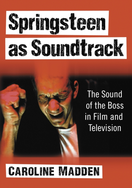 Springsteen as Soundtrack : The Sound of the Boss in Film and Television, EPUB eBook