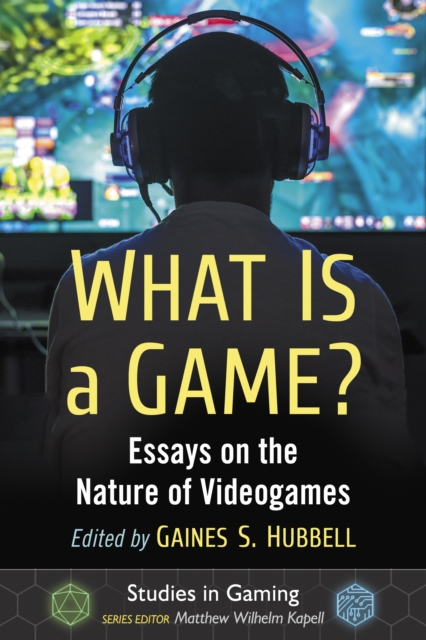 What Is a Game? : Essays on the Nature of Videogames, EPUB eBook