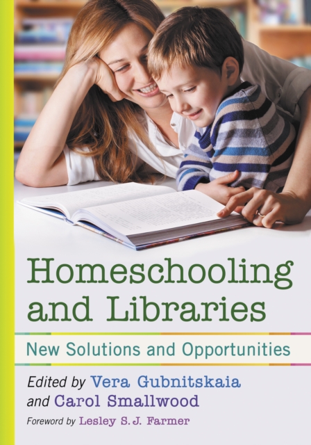 Homeschooling and Libraries : New Solutions and Opportunities, EPUB eBook