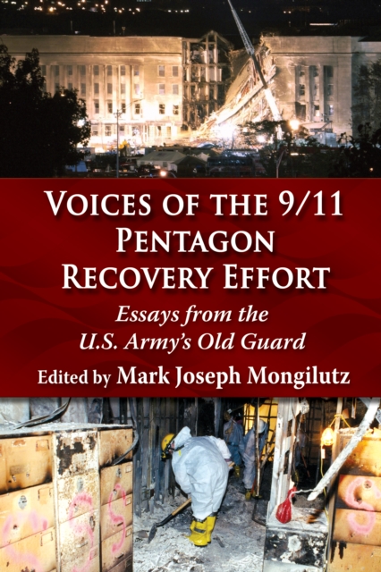 Voices of the 9/11 Pentagon Recovery Effort : Essays from the U.S. Army's Old Guard, EPUB eBook