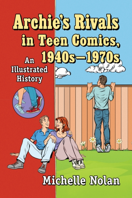 Archie's Rivals in Teen Comics, 1940s-1970s : An Illustrated History, EPUB eBook