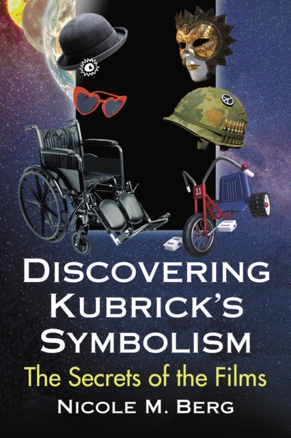 Discovering Kubrick's Symbolism : The Secrets of the Films, EPUB eBook