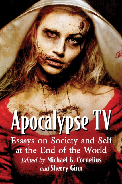 Apocalypse TV : Essays on Society and Self at the End of the World, EPUB eBook