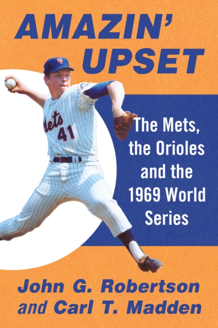 Amazin' Upset : The Mets, the Orioles and the 1969 World Series, EPUB eBook