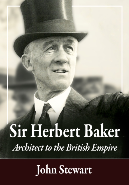 Sir Herbert Baker : Architect to the British Empire, EPUB eBook