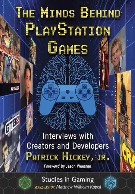 The Minds Behind PlayStation Games : Interviews with Creators and Developers, EPUB eBook