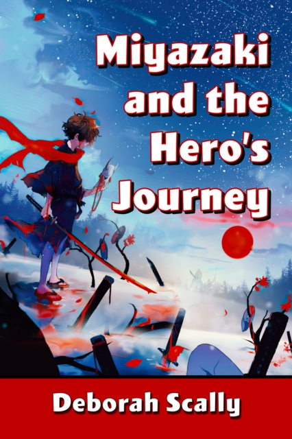 Miyazaki and the Hero's Journey, EPUB eBook