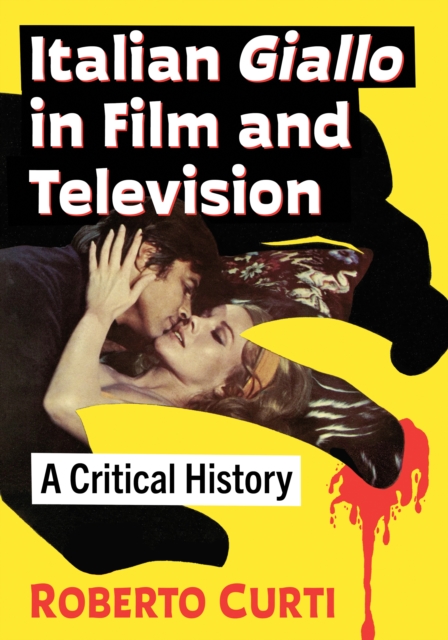 Italian Giallo in Film and Television : A Critical History, EPUB eBook