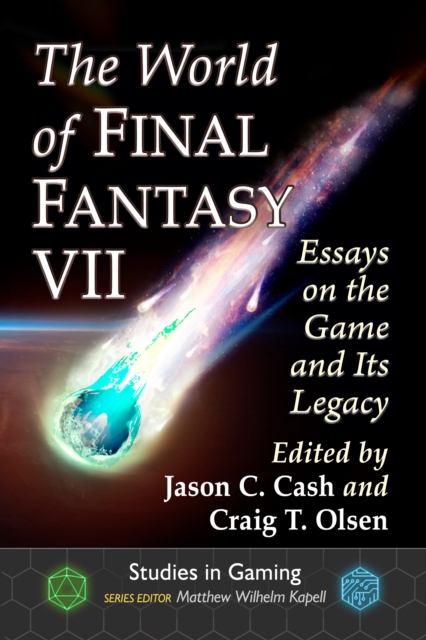 The World of Final Fantasy VII : Essays on the Game and Its Legacy, EPUB eBook