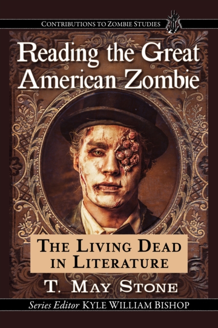 Reading the Great American Zombie : The Living Dead in Literature, EPUB eBook