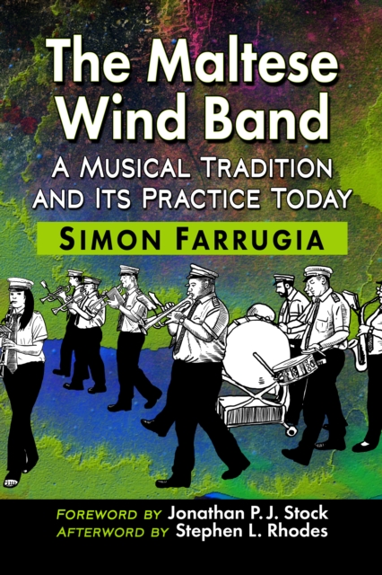 The Maltese Wind Band : A Musical Tradition and Its Practice Today, EPUB eBook