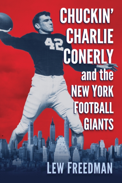 Chuckin' Charlie Conerly and the New York Football Giants, EPUB eBook