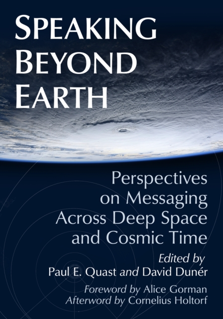 Speaking Beyond Earth : Perspectives on Messaging Across Deep Space and Cosmic Time, EPUB eBook