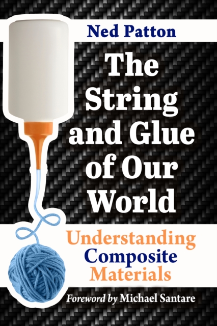 The String and Glue of Our World : Understanding Composite Materials, EPUB eBook