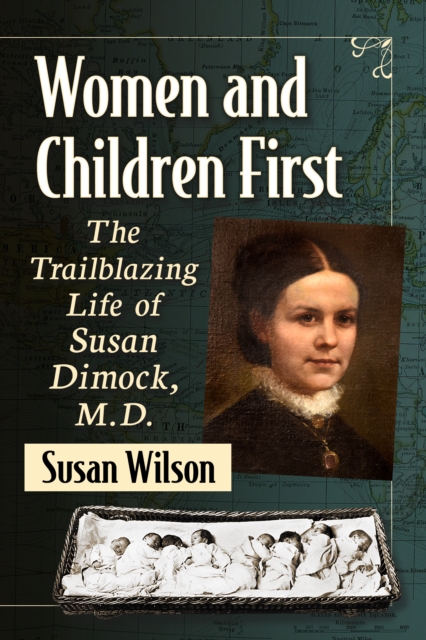 Women and Children First : The Trailblazing Life of Susan Dimock, M.D., EPUB eBook