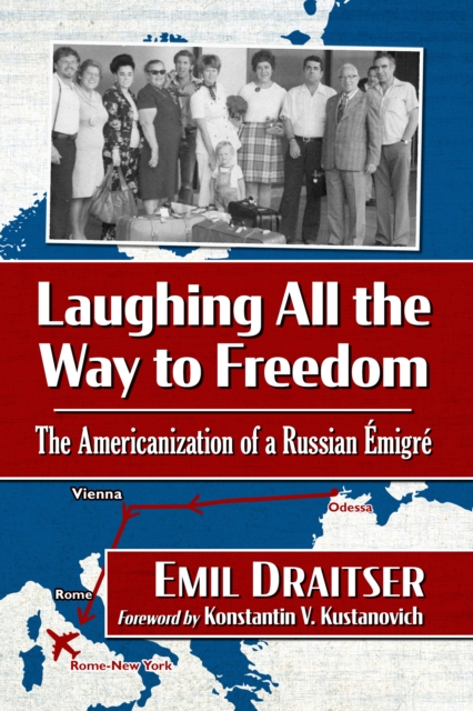 Laughing All the Way to Freedom : The Americanization of a Russian Emigre, EPUB eBook