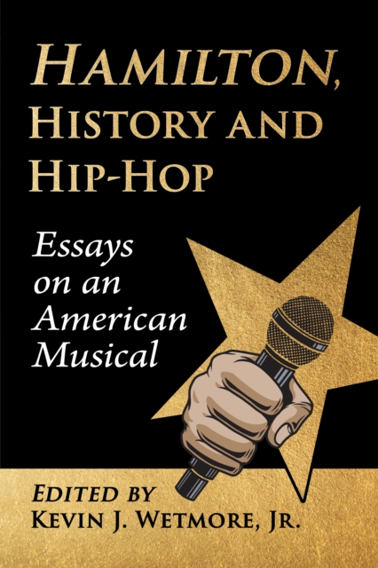 Hamilton, History and Hip-Hop : Essays on an American Musical, EPUB eBook