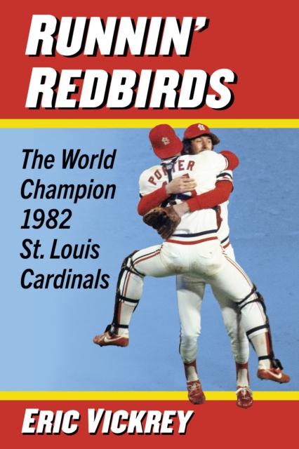 Runnin' Redbirds : The World Champion 1982 St. Louis Cardinals, EPUB eBook