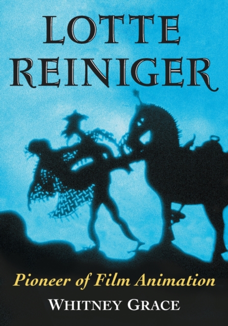 Lotte Reiniger : Pioneer of Film Animation, Paperback / softback Book