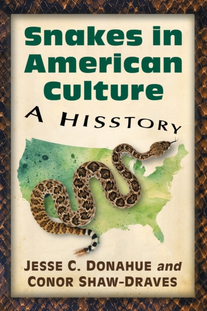Snakes in American Culture : A Hisstory, Paperback / softback Book