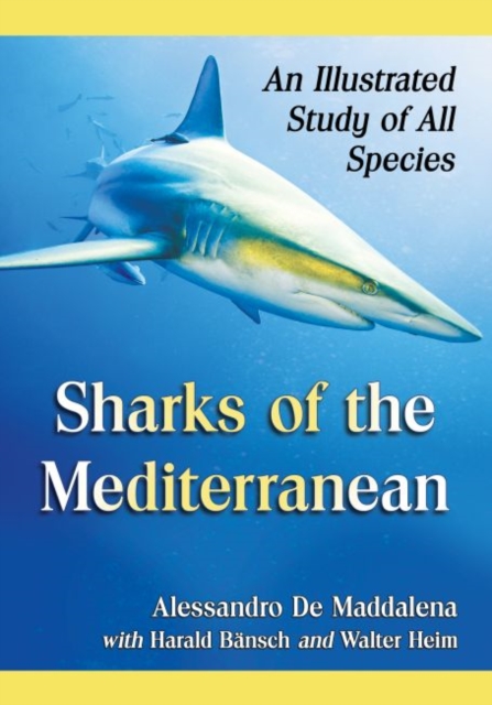 Sharks of the Mediterranean : An Illustrated Study of All Species, Paperback / softback Book