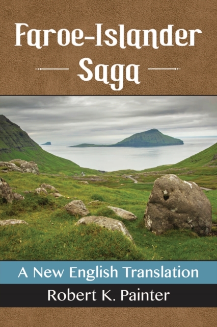 Faroe-Islander Saga : A New English Translation, Paperback / softback Book