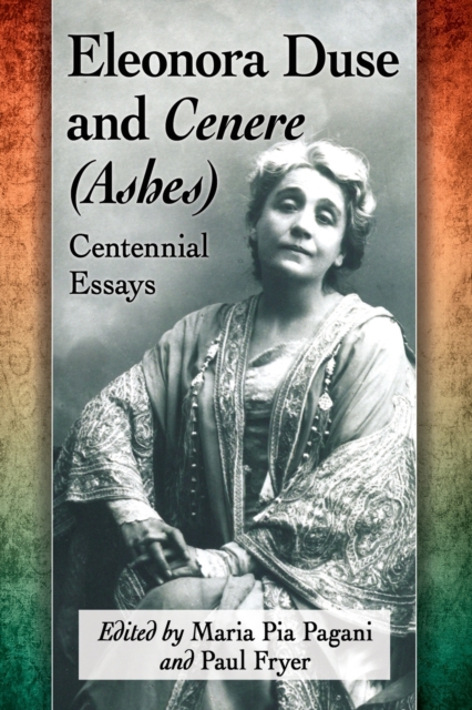Eleonora Duse and Cenere (Ashes) : Centennial Essays, Paperback / softback Book