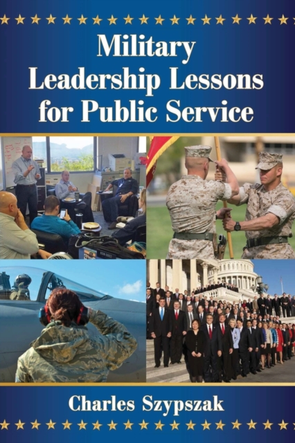 Military Leadership Lessons for Public Service, Paperback / softback Book