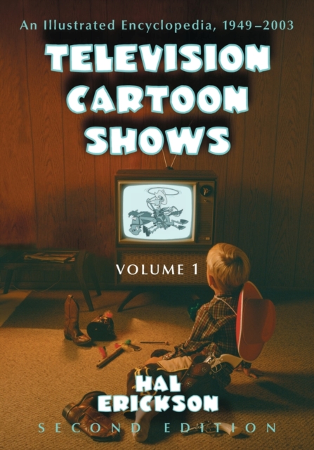 Television Cartoon Shows : An Illustrated Encyclopedia, 1949 through 2003, Paperback / softback Book