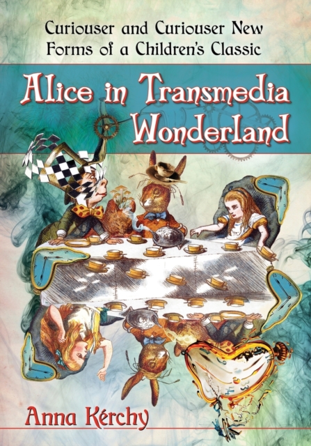 Alice in Transmedia Wonderland : Curiouser and Curiouser New Forms of a Children's Classic, Paperback / softback Book
