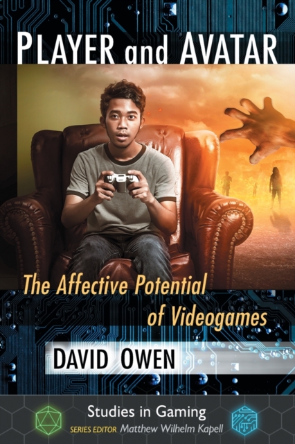 Player and Avatar : The Affective Potential of Videogames, Paperback / softback Book