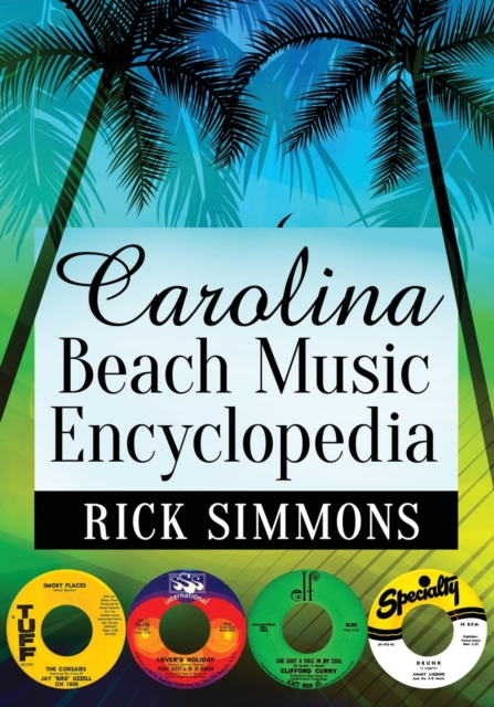 Carolina Beach Music Encyclopedia, Paperback / softback Book