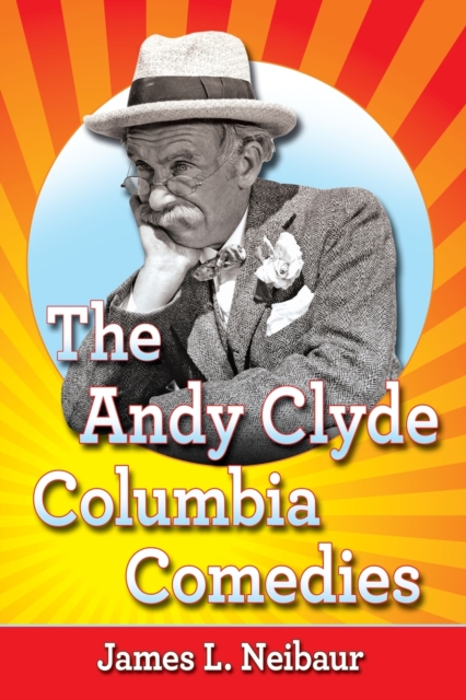 The Andy Clyde Columbia Comedies, Paperback / softback Book