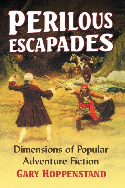 Perilous Escapades : Dimensions of Popular Adventure Fiction, Paperback / softback Book